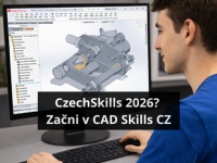 CAD Skills CZ 2026: Zažij prestižní soutěž a odstartuj svou kariéru v konstrukci