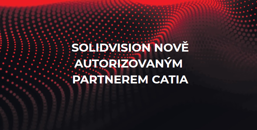 SolidVision nově autorizovaným partnerem CATIA